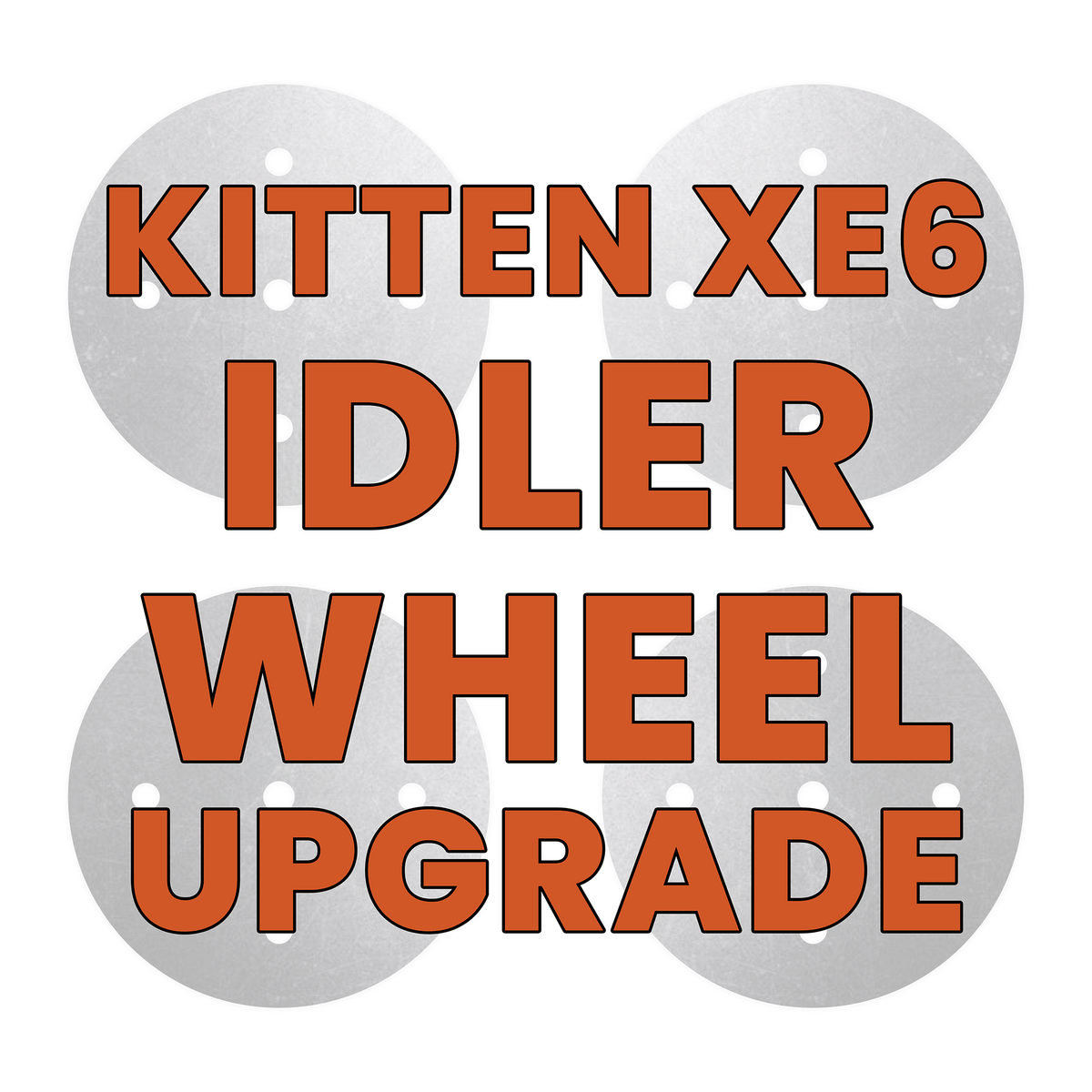Idler Wheel Upgrade Set - Fits XE6 - Model by Ryan Lofgren