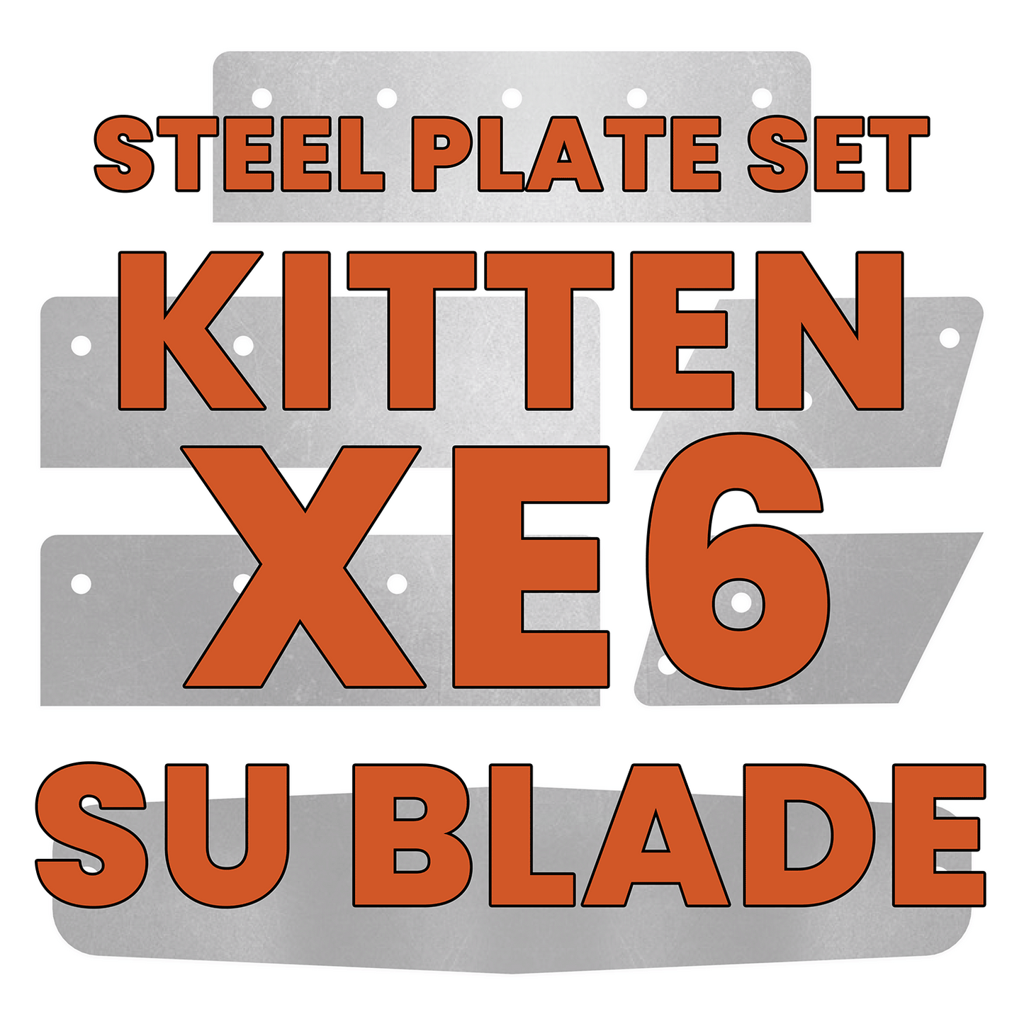 Kitten XE6 Bulldozer SU Blade Steel Plate Set - Burnie222's 3D Printed 1/14 Model